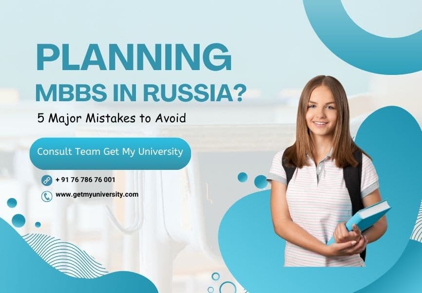 Planning MBBS in Russia? 5 Major Mistakes to Avoid