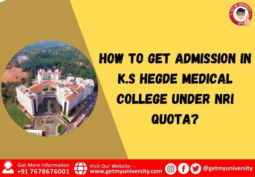 How to get Admission in K.S Hegde Medical College under NRI Quota?