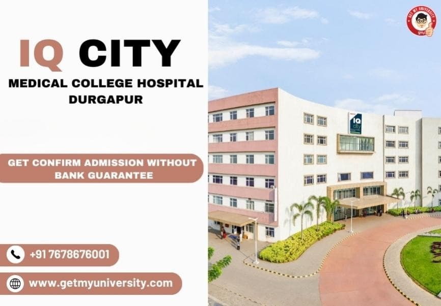 IQ City Medical College Hospital Durgapur MBBS Admission