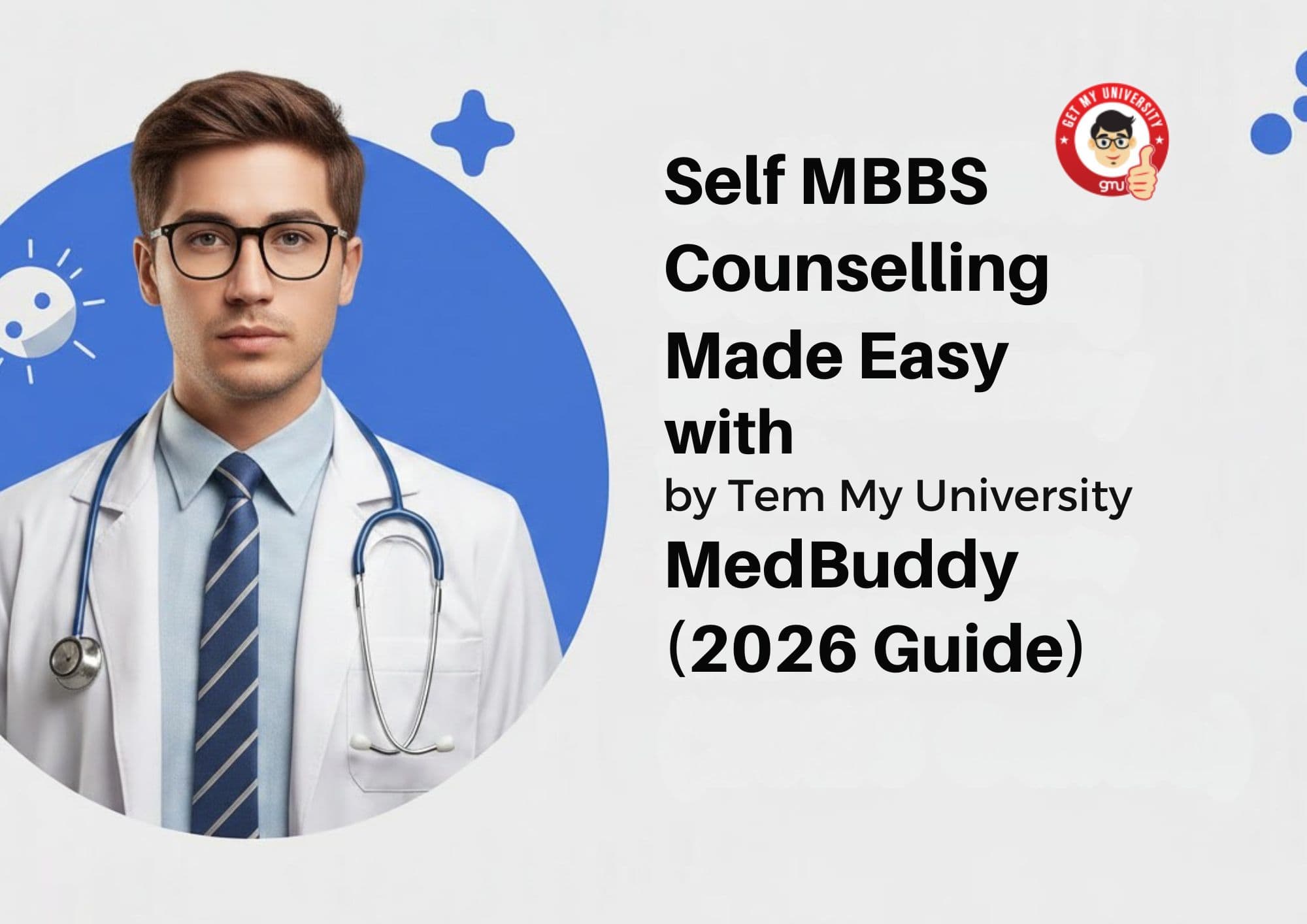 Self MBBS Counselling Made Easy with MedBuddy by Team Get My University (2026 Guide)
