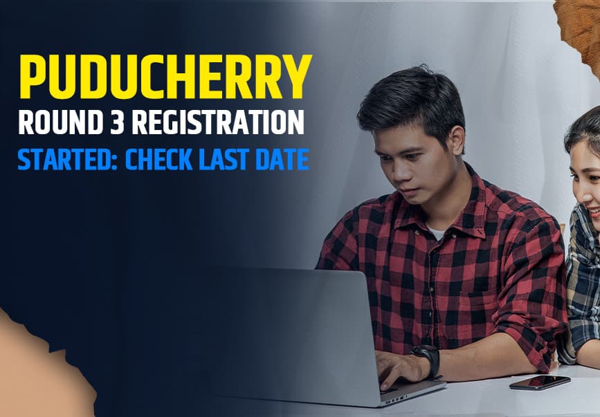 Puducherry Round 3 Registration started: Check Last Date